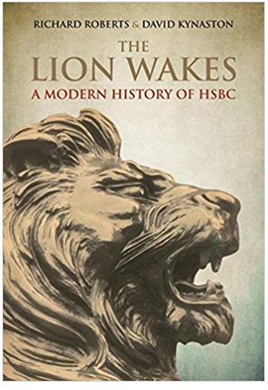 The Lion Wakes: A Modern History of HSBC - Hardcover - David Kynaston - Profile Books Ltd