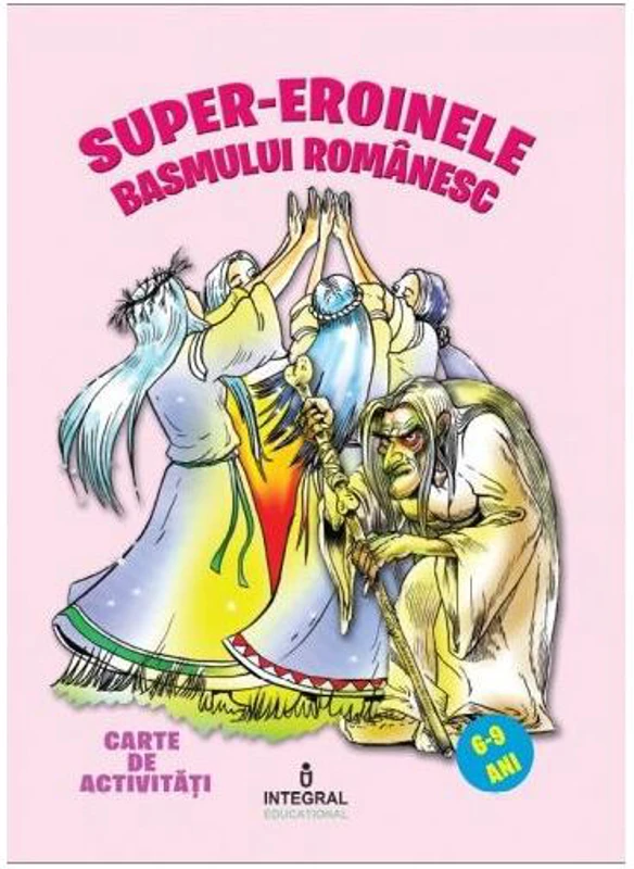 Super eroinele basmului românesc - Paperback brosat - Costel Postolache - Integral