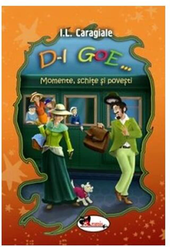 D-l Goe... Momente, schițe și povești - Paperback brosat - Ion Luca Caragiale - Aramis