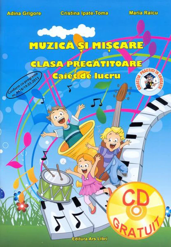 Muzică și mișcare. Clasa Pregătitoare. Caiet de lucru - Paperback brosat - Adina Grigore, Cristina Ipate-Toma - Ars Libri