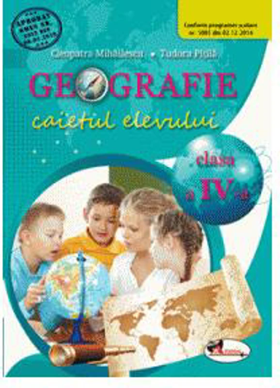 Geografie. Caietul elevului pentru clasa a IV-a - Paperback brosat - Cleopatra Mihăilescu, Tudora Piţilă - Aramis