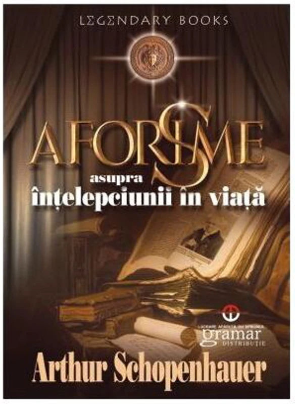 Aforisme asupra înţelepciunii în viaţă - Paperback brosat - Arthur Schopenhauer - Gramar