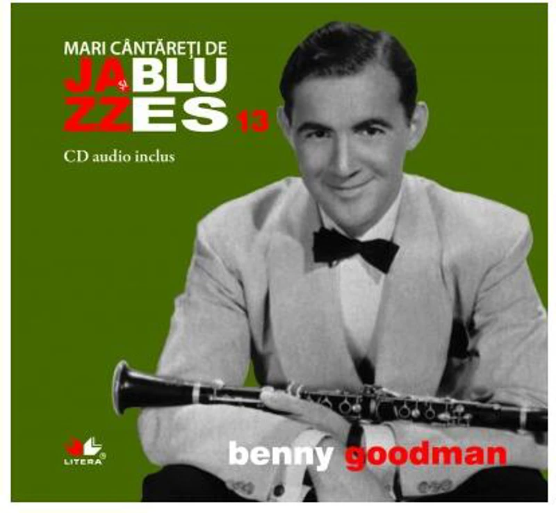 Benny Goodman. Mari cântăreți de jzaa și blues (Vol. 13) - Board book - Benny Goodman - Litera
