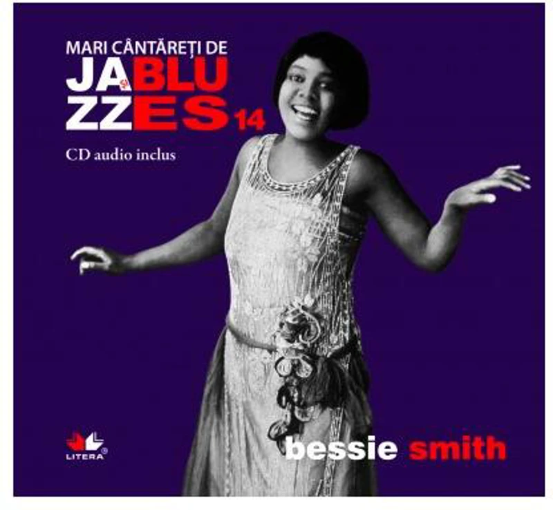 Bessie Smith. Mari cântăreţi de Jazz şi Blues (Vol. 14) - Hardcover - Bessie Smith - Litera