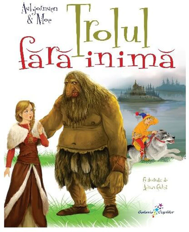 Trolul fără inimă - Paperback - Asbjornsen, Moe - Galaxia Copiilor