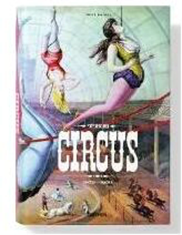 The Circus. 1870s-1950s - Hardcover - *** - Taschen