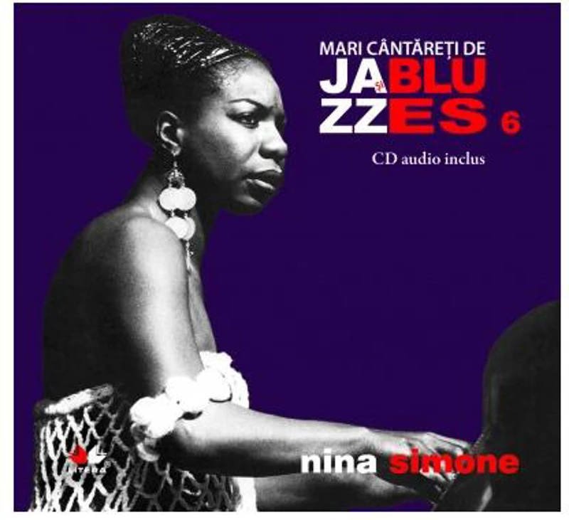 Nina Simone. Mari cântăreţi de jazz şi blues (Vol. 6) - Hardcover - Nina Simone - Litera