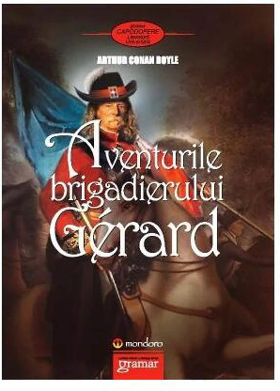 Aventurile Brigadierului Gerard - Paperback - Sir Arthur Conan Doyle - Gramar