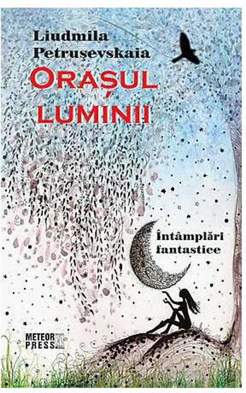 Oraşul luminii - Paperback brosat - Ludmila Petruşevskaia - Meteor Press