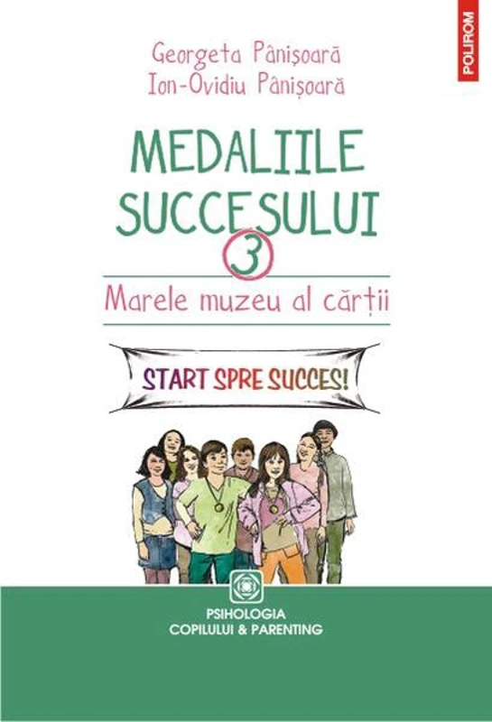 Medaliile succesului 3. Marele muzeu al cărţii - Paperback brosat - Georgeta Pânişoară, Ion-Ovidiu Pânişoară - Polirom
