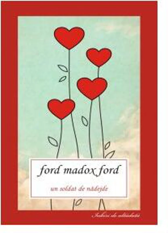 Un soldat de nădejde - Paperback - Ford Madox Ford - Allfa
