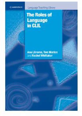 The Roles of Language in CLIL - Paperback brosat - Ana Llinares, Rachel Whittaker, Tom Morton - Cambridge