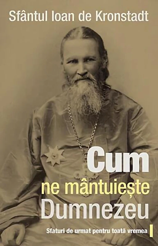 Cum ne mântuiește Dumnezeu - Paperback brosat - sf. Ioan de Kronstadt - Sophia