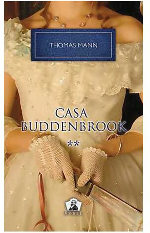 Casa Buddenbrook. Declinul unei familii (Vol. II) - Hardcover - Thomas Mann - RAO