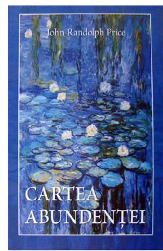Cartea abundenţei - Paperback - John Randolph Price - Adevăr divin