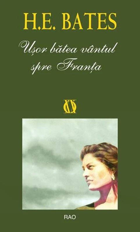 Ușor bătea vântul spre Franța - Paperback brosat - H.E. Bates - RAO