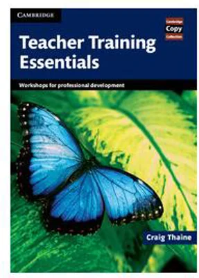Teacher Training Essentials - Paperback brosat - Craig Thaine - Cambridge