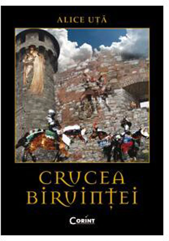 Crucea biruinţei - Hardcover - Alice Uţă - Corint
