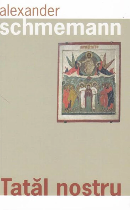 Tatăl nostru - Paperback brosat - Alexander Schmemann - Sophia