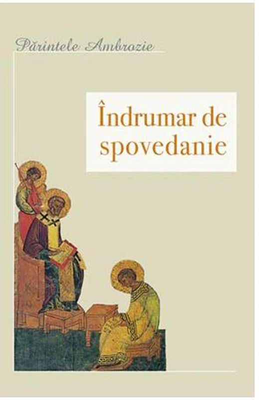 Îndrumar de spovedanie - Paperback brosat - Ambrozie Iurasov - Sophia