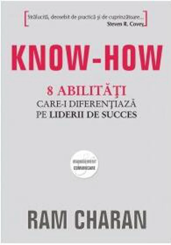 Know-how. 8 abilităţi care-i diferenţiază pe liderii de succes - Paperback - Ram Charan - All