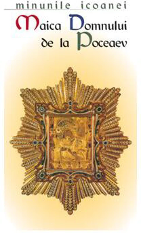 Minunile icoanei. Maica Domnului de la Poceaev - Paperback brosat - *** - Sophia