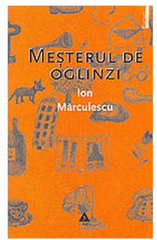 Meșterul de oglinzi - Paperback brosat - Ion Mărculescu - Trei