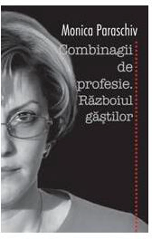 Combinagii de profesie. Războiul găștilor - Paperback brosat - Monica Paraschiv - Tritonic