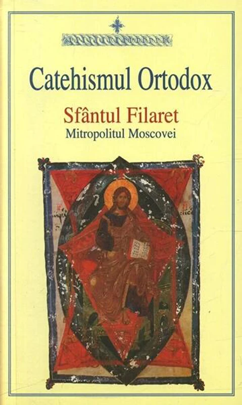 Catehismul ortodox - Paperback brosat - Sfântul Filaret Mitropolitul Moscovei - Sophia