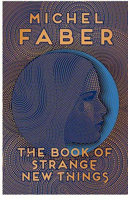 The Book of Strange New Things - Paperback - Michel Faber - Canongate Books