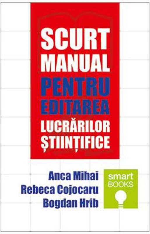 Scurt manual pentru editarea lucrărilor științifice - Paperback - Anca Mihai, Bogdan Hrib, Rebeca Cojocaru - Tritonic