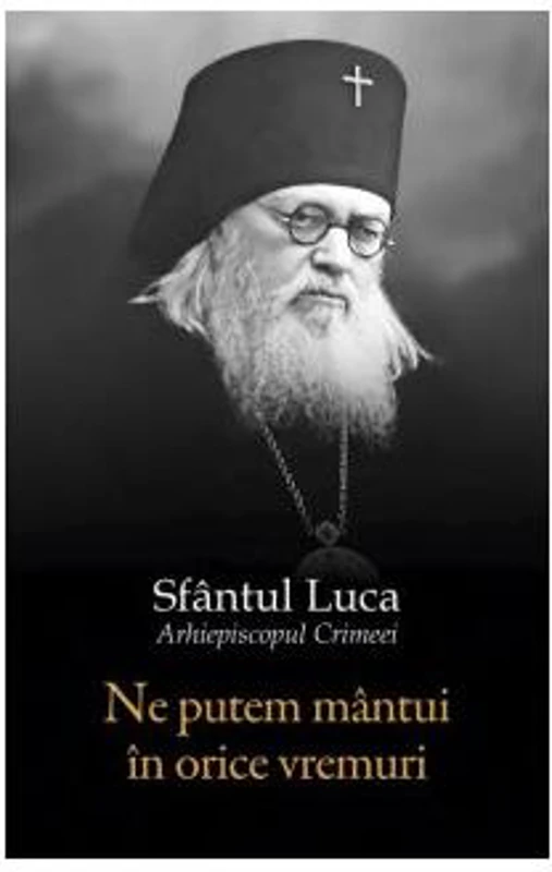 Ne putem mântui în orice vremuri - Paperback brosat - sf. Luca al Crimeei - Sophia