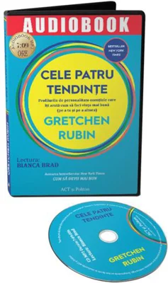 Cele patru tendințe: profilurile de personalitate esențiale care îți arată cum să faci viața mai bună (pe a ta și pe a altora). Audiobook - Gretchen Rubin - Act și Politon