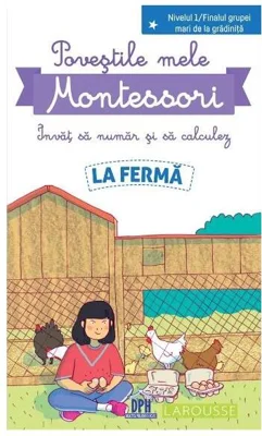 Poveștile mele Montessori - Învăț să număr și să calculez: La fermă - Paperback brosat - Delphine Urvoy - Didactica Publishing House