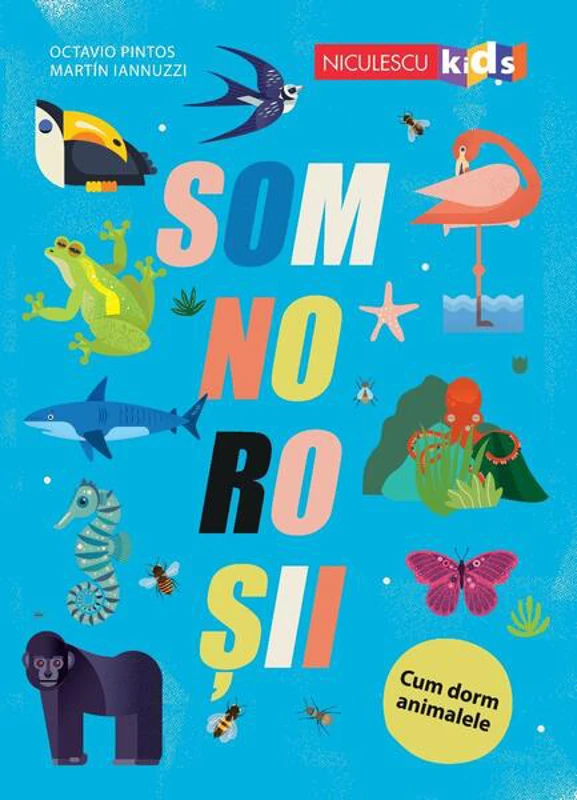 SOMNOROȘII. Cum dorm animalele - Paperback brosat - Martin Iannuzzi, Octavio Pintos - Niculescu