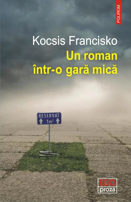 Un roman într-o gară mică - Paperback brosat - Kocsis Francisko - Polirom