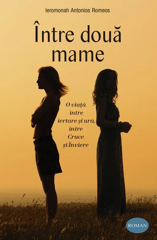 Între două mame - Paperback brosat - ierom. Antonios Romeos - Sophia