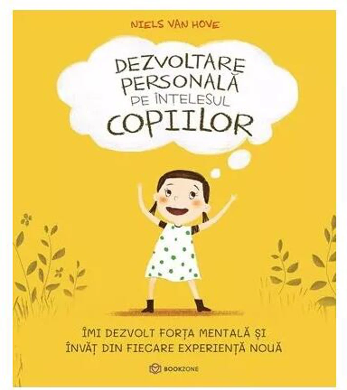 Dezvoltare personală pe înțelesul copiilor (Vol. 1) - Paperback brosat - Niels van Hove - Bookzone
