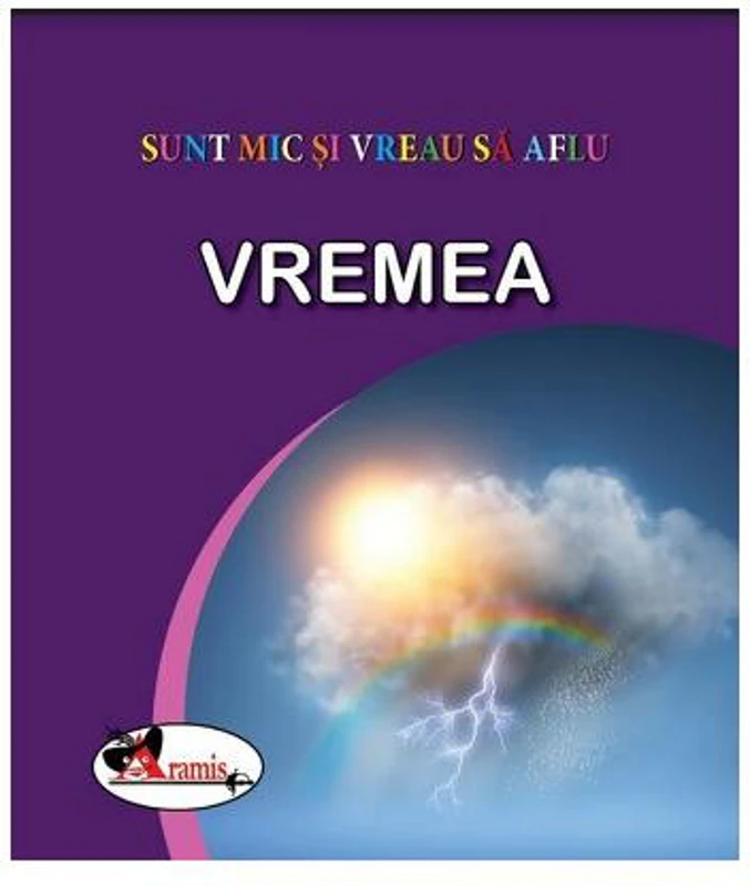 Vremea. Sunt mic și vreau să aflu - Hardcover - *** - Aramis