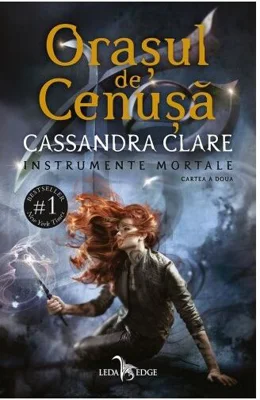 Orașul de Cenușă (Vol. 2) - Paperback brosat - Cassandra Clare - Leda