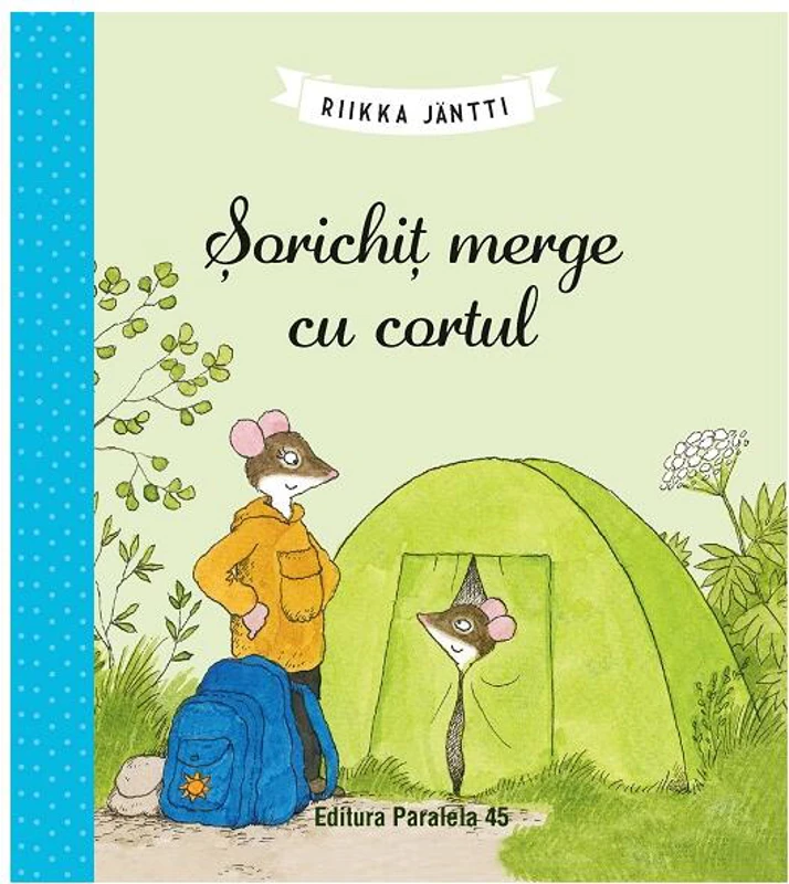 Șorichiț merge cu cortul - Paperback - Riikka Jäntti - Paralela 45