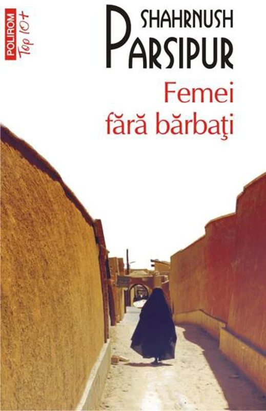 Femei fără bărbați - Paperback brosat - Shahrnush Parsipur - Polirom