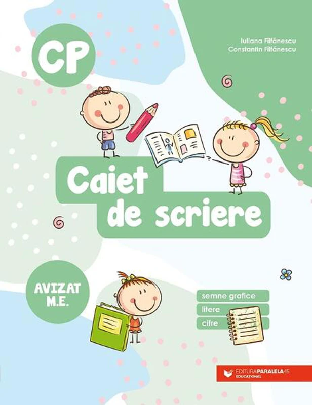 Caiet de scriere. Semne grafice, litere şi cifre. Clasa pregătitoare - Paperback brosat - Constantin Fîlfănescu, Iuliana Fîlfănescu - Paralela 45 educațional