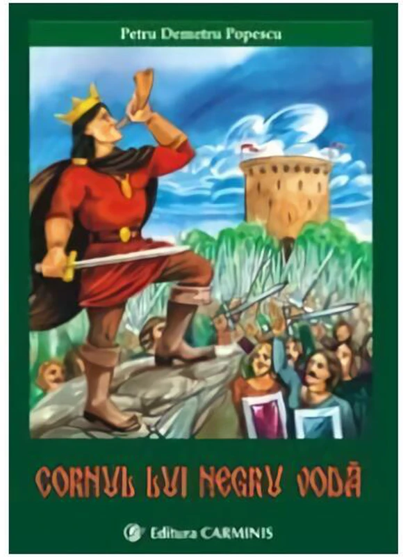Cornul lui Negru Vodă (RESIGILAT) - Paperback brosat - Petru Demetru Popescu - Carminis