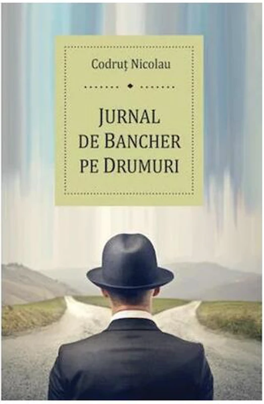 Jurnal de bancher pe drumuri - Paperback brosat - Codruț Nicolau - Benefica