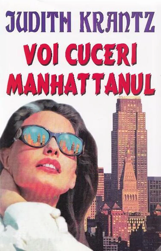 Voi cuceri Manhattanul - Paperback brosat - Judith Krantz - Orizonturi