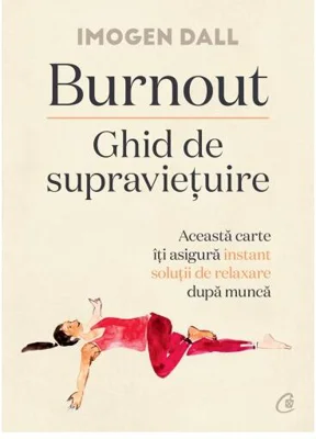 Burnout: Ghid de supraviețuire - Paperback brosat - Imogen Dall - Curtea Veche