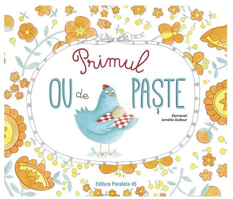 Primul ou de Paște - Paperback brosat - Zemanel - Paralela 45