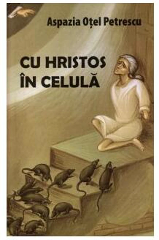 Cu Hristos în celulă - Paperback brosat - Aspazia Oţel Petrecu - Areopag