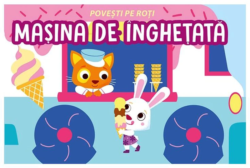 Povești pe roți. Mașina de înghețată - Hardcover - Fiona Celili - Prestige